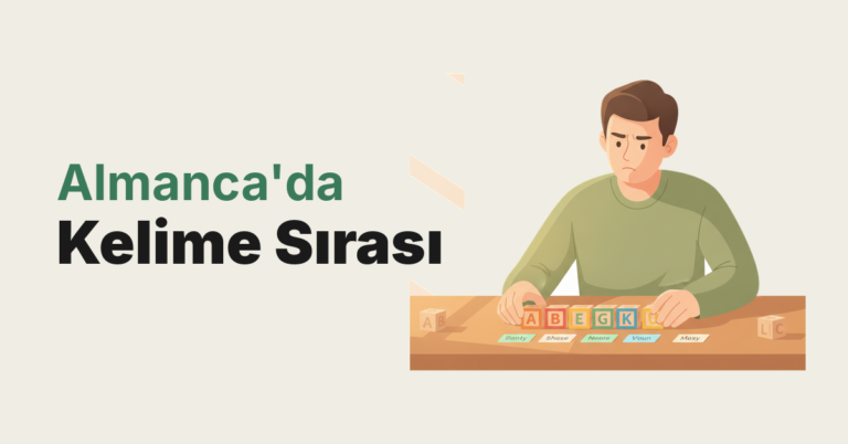 Almanca’da Kelime Sırası (Wortstellung): Cümle Yapısının Tüm Kuralları